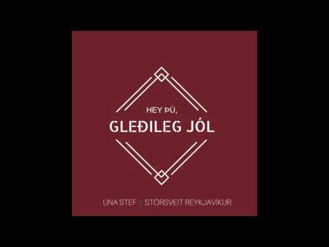 Hey þú, gleðileg jól - Una Stef & Stórsveit Reykjavíkur