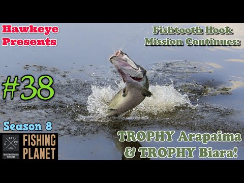 Fishing Planet #38 - S6 | The Fishtooth Hook Mission Continues: TROPHY Arapaima & TROPHY Biara!