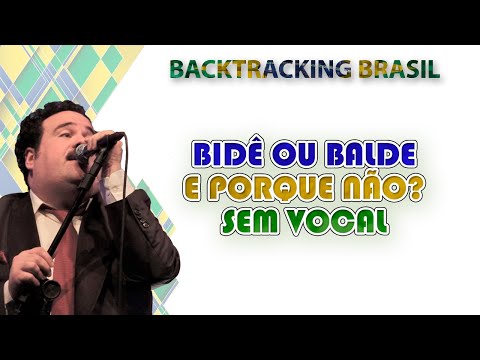 E Porque Não? - Bide ou Balde