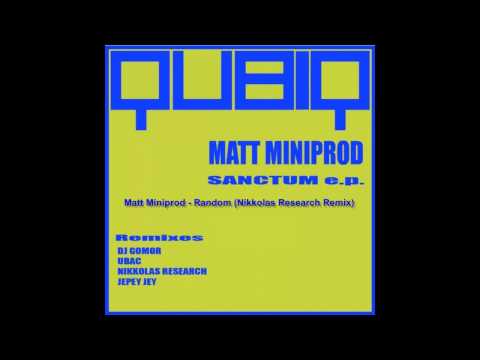 Matt Miniprod - Random (Nikkolas Research Remix) [Qubiq Records]