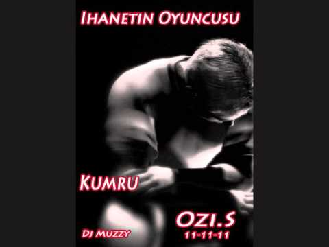 Ozi.S Ft. Kumru -  Ihanetin Oyuncusu (Dj Muzzy) 11-11-11