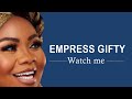Watch me (lyrics) by Empress Gifty