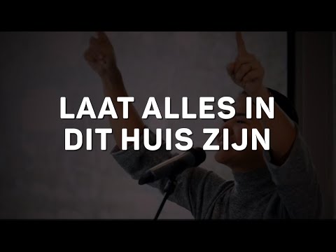 Laat alles in dit huis zijn | Opwekking 784 | LFHS Worship