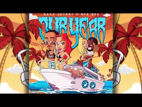 Keez Jetski x Ato Ace - Our Year (Prod.KidOcean) Audio