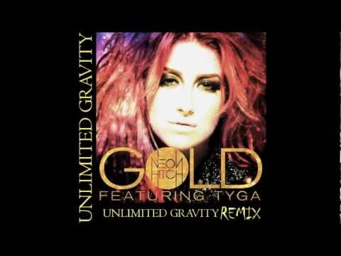 Neon Hitch - Gold Ft. Tyga (Unlimited Gravity Remix)