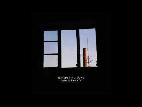 Whispering Sons - Endless Party [Full Album]