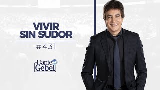 Vivir sin sudor | Dante Gebel