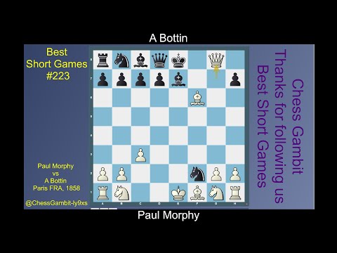 Paul Morphy vs A Bottin  #Best Short Games #223