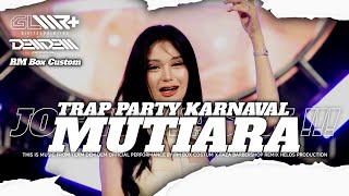Download lagu DJ MUTIARA GREAT FOR CARNIVAL TRAP PARTY‼️‼️ RM BOX CUSTOM X TEAM DEM DEM  mp3