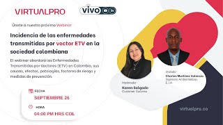 Webinar: Incidencia de las enfermedades transmitidas por vector ETV en la sociedad colombiana causas-efectos