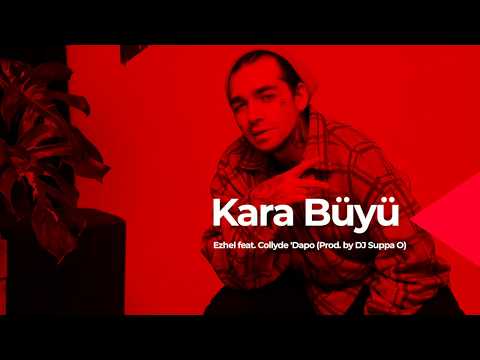 Ezhel feat. Collyde 'Dapo - Kara Büyü (Prod. by DJ Suppa O)