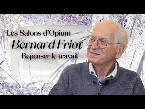 Les Salons d'Opium - Bernard Friot - Repenser le...