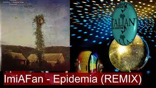 ImiAFan - Epidemia (Keen K. 1983 Mix)