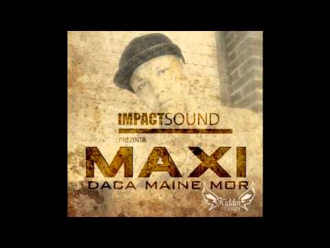 Maxi-Daca Maine Mor(Teaser)-HD