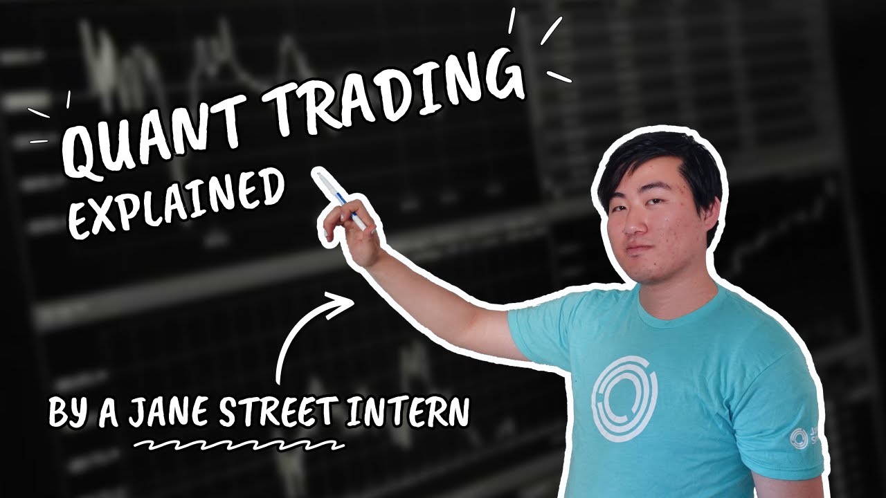 Quant Trading: Explained by a Jane Street Intern