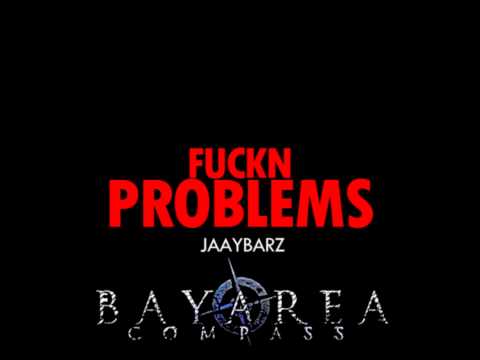 Jaay Barz - Fuckn Problems [BayAreaCompass]