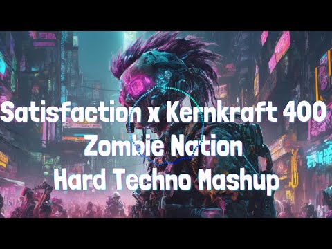 Satisfaction x Kernkraft 400 Zombie Nation [Hard Techno Mashup]