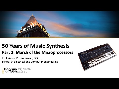 ECE4450 L2.2: 50 Years of Music Synthesis, Pt 2: March of the Microprocessors (ACMS)