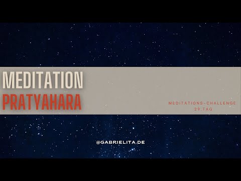 Pratyahara Meditation zum Zentrieren – 29. Tag MEDITATIONS-CHALLENGE