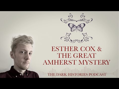 Esther Cox & The Great Amherst Mystery | The Dark Histories Podcast