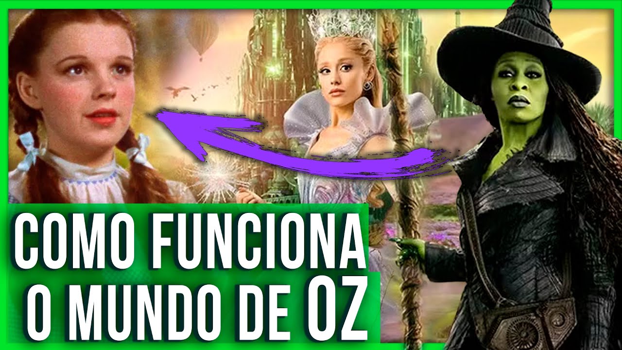 TUDO SE CONECTA em WICKED e O MÁGICO DE OZ: COMO ELPHABA e GLINDA reformulam DOROTHY e o MÁGICO!
