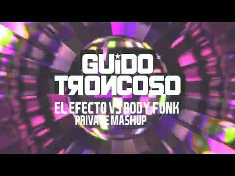 Guido Troncoso ft Bad Bunny ft Purple Disco Machine - El Efecto vs Body Funk (Private Mashup)