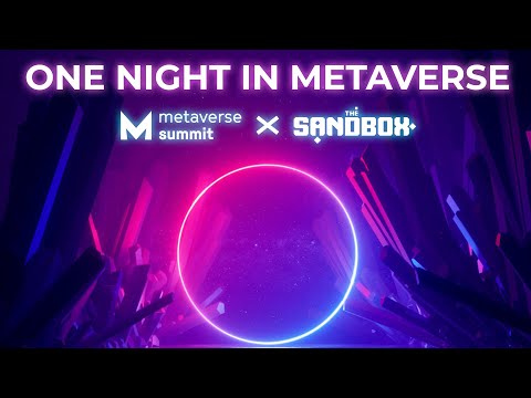 One Night in Metaverse - Official Metaverse Summit x The Sandbox Immersive Gala 2022