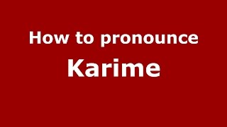 How to pronounce Karime