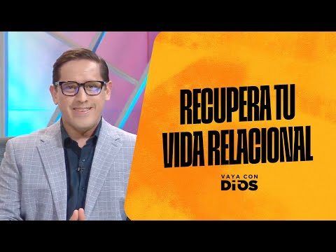¡Recupera tu vida relacional! - VCD Ep. 1567