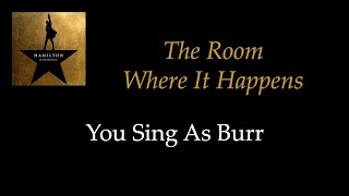 Hamilton - The Room Where It Happens - Karaoke/Sing With Me: You Sing Burr