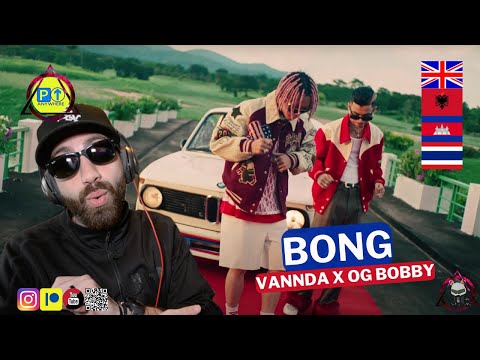 OG Bobby | VannDa || BONG || Parked Up Anywhere 🇬🇧🇦🇱🇰🇭🇹🇭 REACTION [2022]