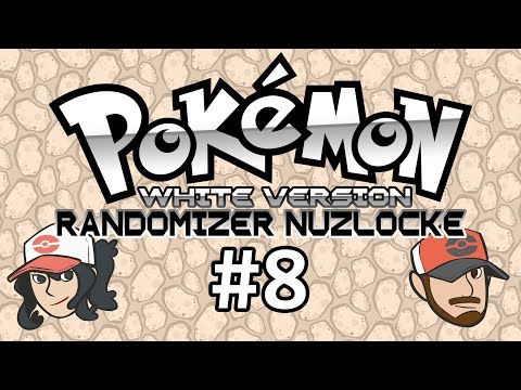 Pokemon White Randomizer Nuzlocke Part 8 - Battle EVERYTHING