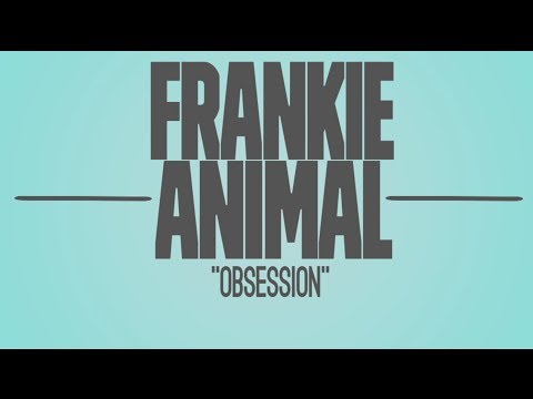 Frankie Animal - Obsession (Official Lyric Video)