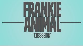 Frankie Animal - Obsession (Official Lyric Video)