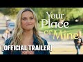Your Place Or Mine Official Trailer Starring Reese Witherspoon Ashton Kutcher