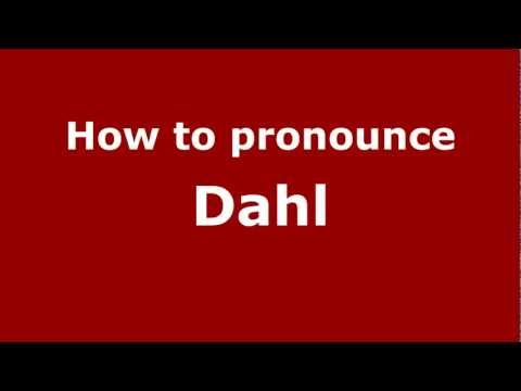 How to pronounce Dahl