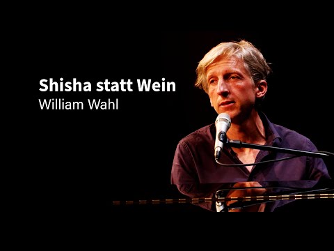 William Wahl - Shisha statt Wein (Griechischer Wein)