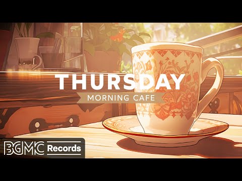 THURSDAY MORNING CAFE: Relaxing Jazz Music & Cozy Coffee Shop Ambience ☕ Instrumental Music for Work
