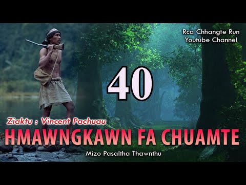 Hmawngkawn fa chuamte - 40 | By Vincent Pachuau
