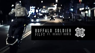 FILFY FT. DEADLY HUNTA - BUFFALO SOLDIER