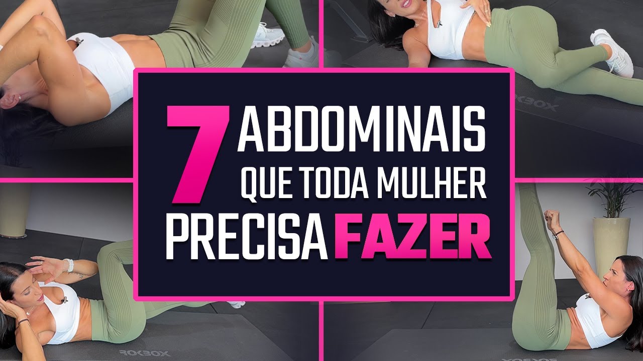 Os 7 PRINCIPAIS ABDOMINAIS que TODA MULHER precisa fazer