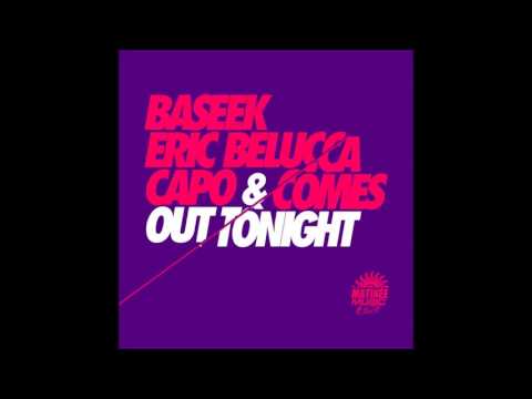 Baseek, Eric Belucca, Capo & Comes - Out Tonight - Vocal Mix