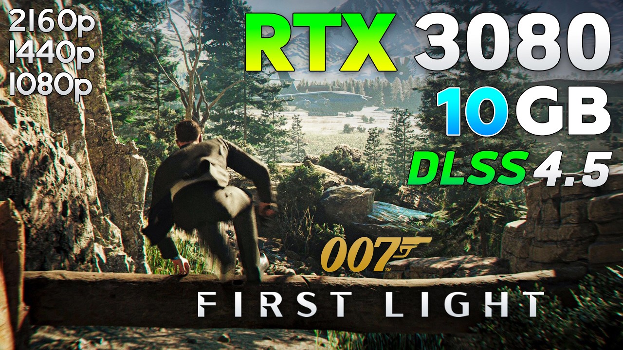 007 First Light : RTX 3080 10GB + R5 9600X | 1080p | 1440p | 4K