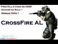 CrossFire AL - Armas Vips ? - Free Kill Coisa de NB ...