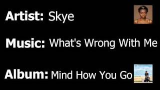 Skye - What&#39;s Wrong With Me