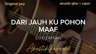Download lagu Dari jauh ku pohon maaf - sudirman ( akustik karaoke | original key ) mp3