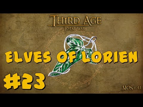 Third Age Total War: Elves of Lórien Part 23 ~ Ents Arrive!