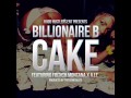 Billionaire B - feat French Montana x AIT - CAKE ...