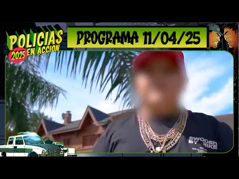 POLICÍAS EN ACCIÓN - Programa 12/04/25 - ¡CAPÍTULO ESTRENO!