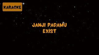 Download lagu Exist - Janji Padamu [Karaoke] mp3